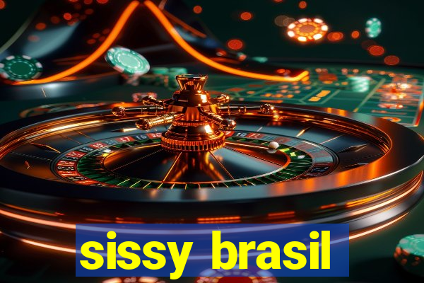 sissy brasil